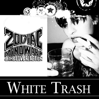 シングル/White Trash/Zodiac Mindwarp & The Love Reaction