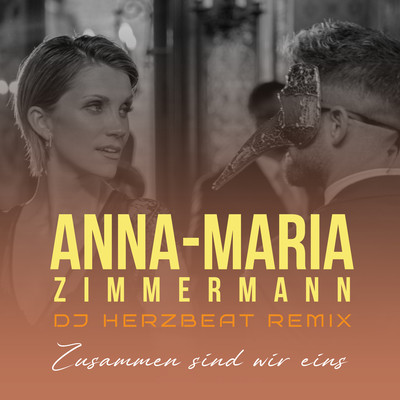 シングル/Zusammen sind wir eins (DJ Herzbeat Remix)/Anna-Maria Zimmermann