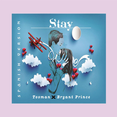 シングル/Stay (feat. Bryant Prince) [Spanish Version]/Tosman