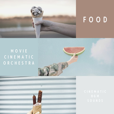 MOVIE CINEMATIC ORCHESTRA -FOOD-/Cinematic BGM Sounds
