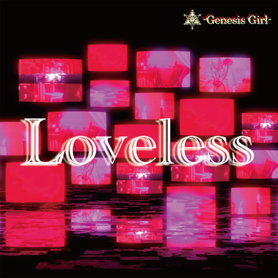 着うた®/Loveless/Genesis Girl