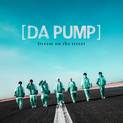 着うた®/Dream on the street/DA PUMP