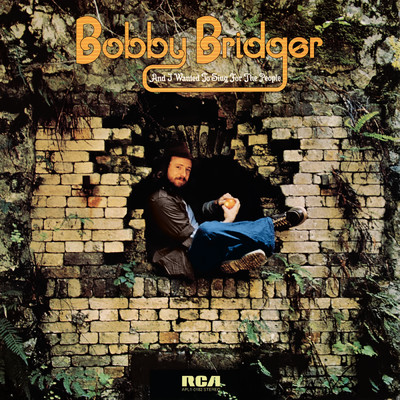 And I Wanted To Sing For The People/Bobby Bridger