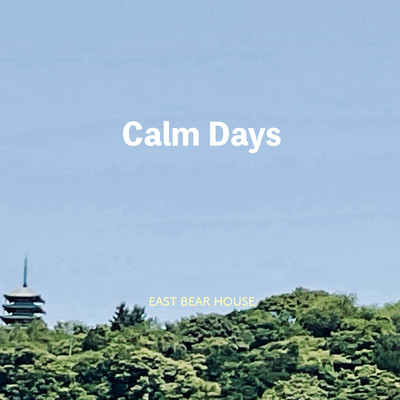 シングル/Calm Days/EAST BEAR HOUSE
