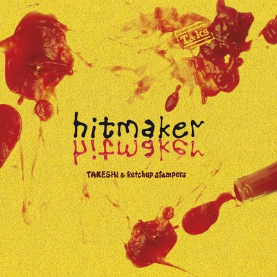 hitmaker/TAKESHI & ketchup stampers