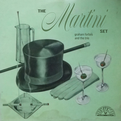 The Martini Set/Graham Forbes And The Trio