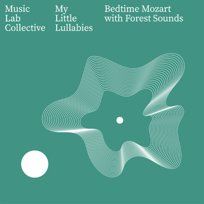 アルバム/Bedtime Mozart with Forest Sounds/My Little Lullabies／ミュージック・ラボ・コレクティヴ