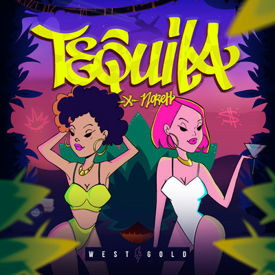 Tequila (Explicit)/West Gold／Noreh