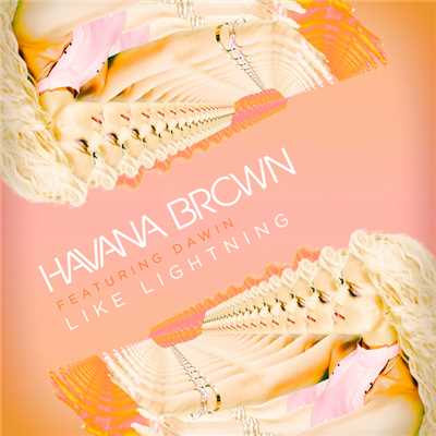 シングル/Like Lightning (featuring Dawin)/ハヴァナ・ブラウン