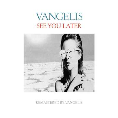 アルバム/See You Later (Remastered 2016)/ヴァンゲリス