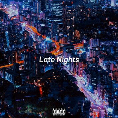 Late Nights/Trill B