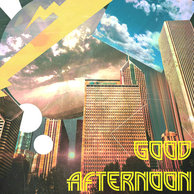 アルバム/Good Afternoon/Chancey The Glow