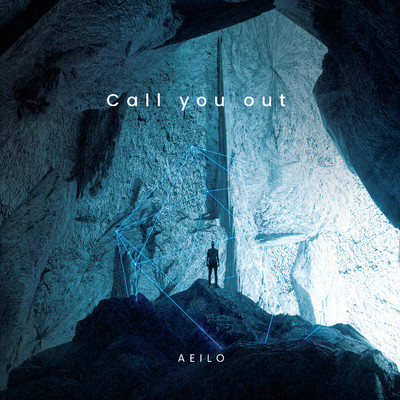 シングル/Call you out/AEILO
