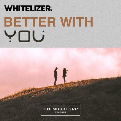 Better With You/WhiteLizer