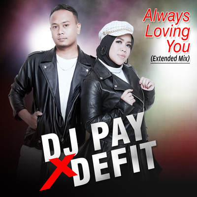 シングル/Always Loving You (Extended Mix)/DJ Pay & DeFit