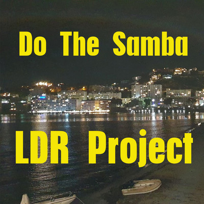 シングル/Do The Samba/LDR Project