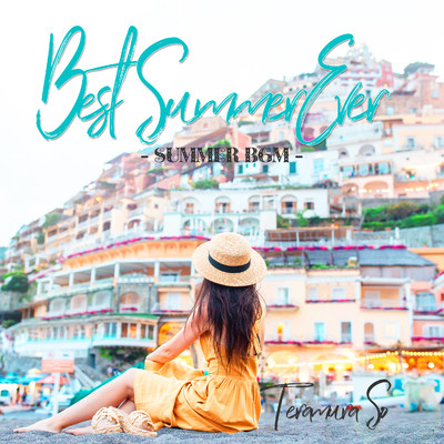 アルバム/Best Summer Ever - Summer BGM -/TERAMURA SO