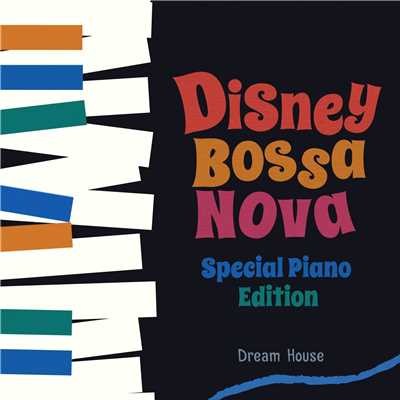 Some Day My Prince Will Come (Bossa Piano ver.) 【『白雪姫』より】/Dream House