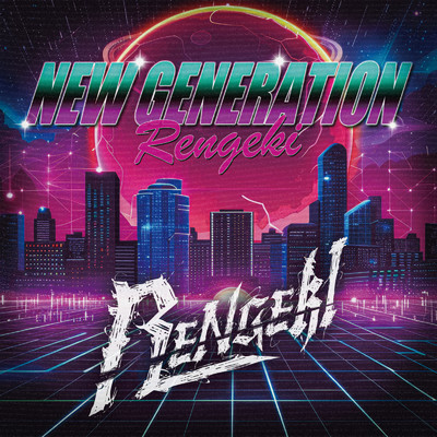 NEW GENERATION/RENGEKI