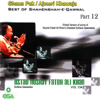 アルバム/Best Of Shahenshah-e-Qawwal Pt. 12 (Ghaus Pak ／ Ajmeri Khawaja), Vol. 134/ヌスラト・ファテー・アリー・ハーン