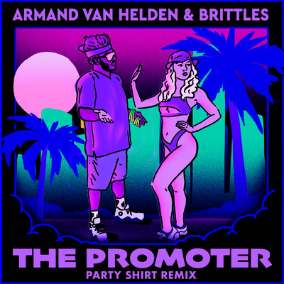 シングル/The Promoter (PARTY SHIRT Remix)/アーマンド・ヴァン・ヘルデン／Brittles
