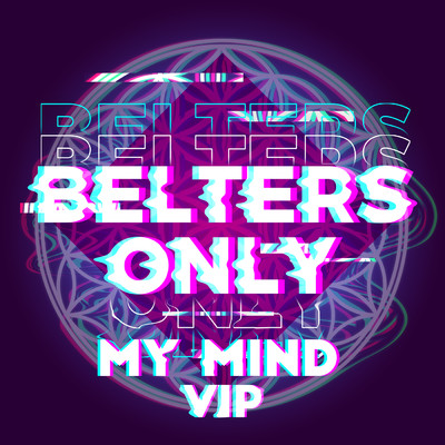 シングル/My Mind (VIP)/Belters Only