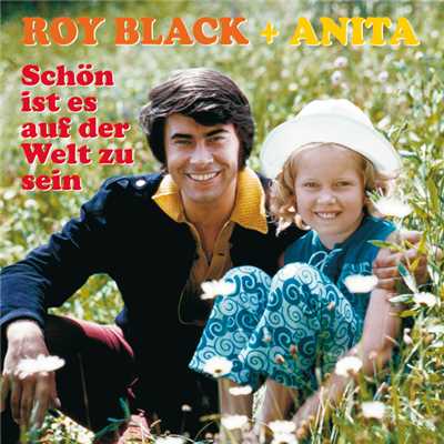 Schon ist es auf der Welt zu sein ／ Compilation/Roy Black／Anita