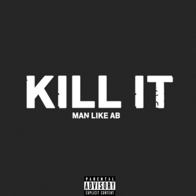 Kill It/Man Like AB