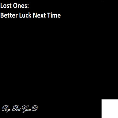 Lost Ones (Better Luck Next Time)/PostGrad