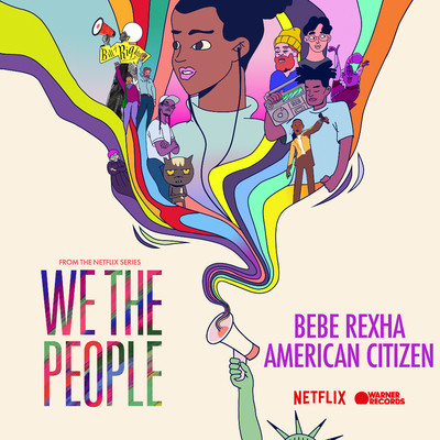 American Citizen (from the Netflix Series ”We The People”)/Bebe Rexha