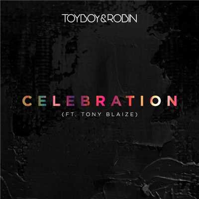 シングル/Celebration (feat. Tony Blaize)/Toyboy & Robin