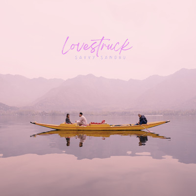 シングル/Lovestruck/Savvy Sandhu