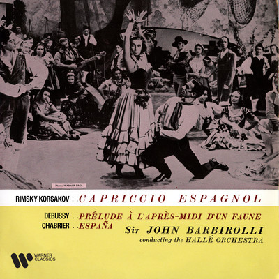 Rimsky-Korsakov: Capriccio espagnol - Debussy: Prelude a l'apres-midi d'un faune - Chabrier: Espana/Sir John Barbirolli