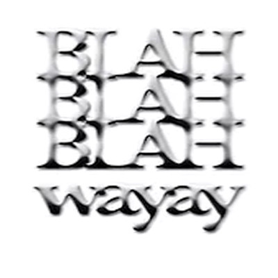 Wayay/Blah Blah Blah