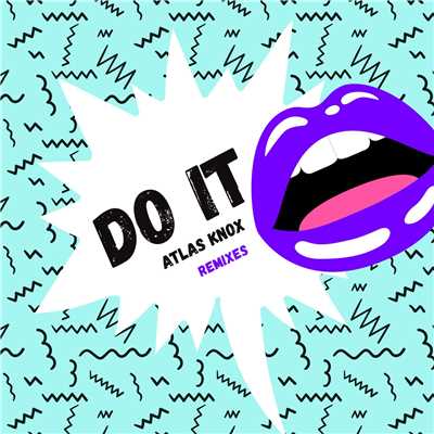 Do It (Leotrix Remix)/Atlas Knox