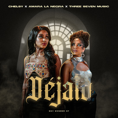 Dejalo (feat. Three Seven Music)/Amara La Negra