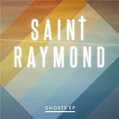 アルバム/Ghosts EP/Saint Raymond