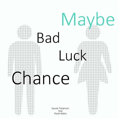 Maybe Bad Luck Chance - Acid mix Instrumental/Syouki Takahashi feat Raiah Nokia