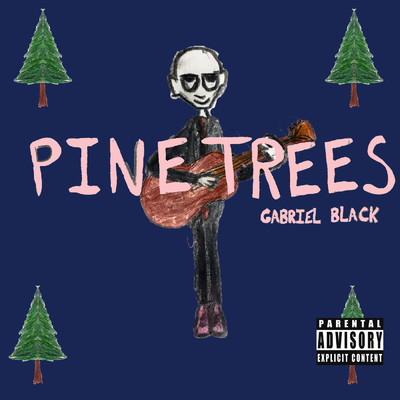 pine trees (Explicit)/gabriel black