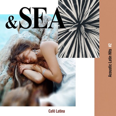 & Sea - Acoustic Latin Hits #2(海辺で楽しむアコースティック・ラテン・ヒッツ)/Grupo Cafe Latina