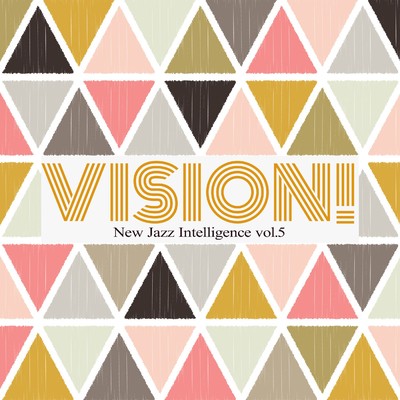 VISION！ - New Jazz Intelligence vol.5/Various Artists