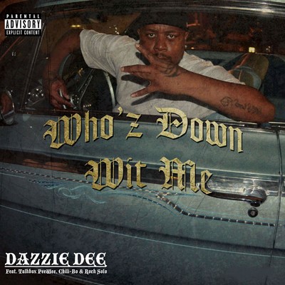 Who`z Wit Me (feat. Talkbox PeeWee, Chili-Bo & Rock Solo)/Dazzie Dee