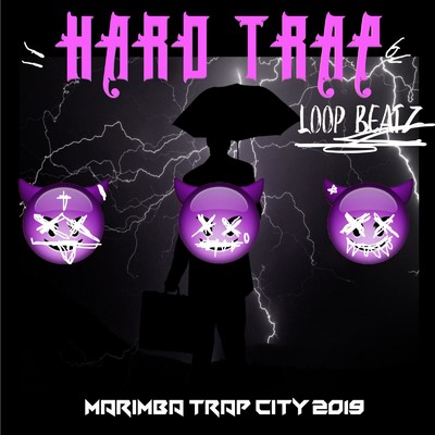 HARD TRAP (Loop Beatz Inst)/MARIMBA TRAP CITY 2018