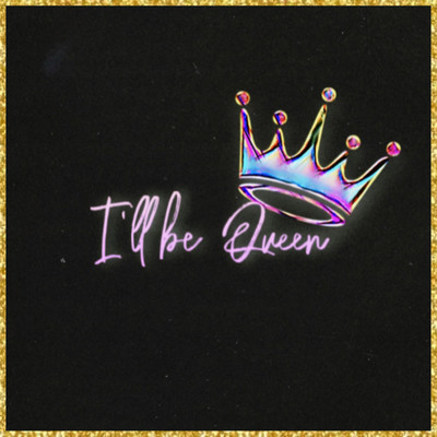 I'll be Queen/Hazky