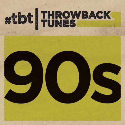 Throwback Tunes: 90s (Explicit)/Various Artists