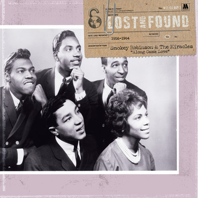 アルバム/Lost & Found: Along Came Love (1958-1964)/スモーキー・ロビンソン&ミラクルズ