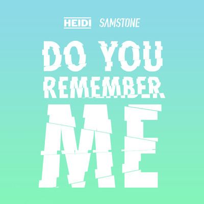 Do You Remember Me/HEIDI／Samstone