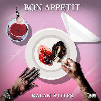 Bon Appetit (Explicit)/RALAN STYLES