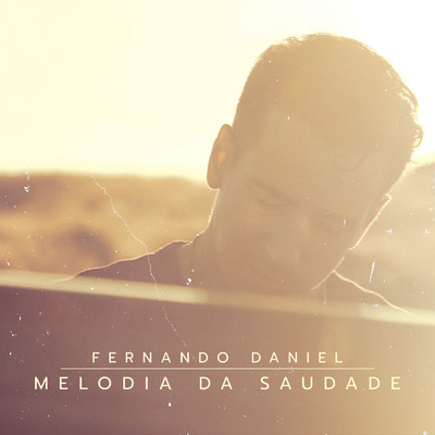 シングル/Melodia Da Saudade (Radio Edit)/Fernando Daniel