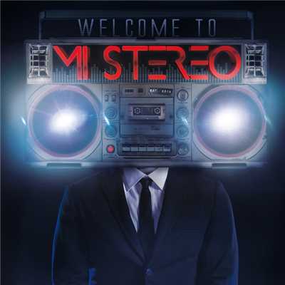 アルバム/Welcome To Mi Stereo/Mi Stereo